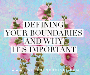 Defining Your Boundaries and Why It’s Important