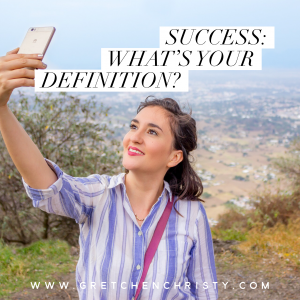 Success: What’s Your Definition?