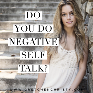 Do You Do Negative Self Talk? 